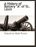 A History of Battery a of St. Louis