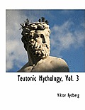 Teutonic Mythology, Vol. 3