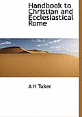 Handbook to Christian and Ecclesiastical Rome