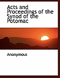 Acts and Proceedings of the Synod of the Potomac