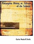 Philosophia Ultima; Or, Science of the Sciences