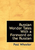 Russian Wonder Tales with a Foreword on the Russian