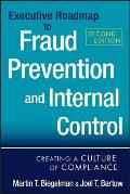 Executive Roadmap to Fraud Prevention & Internal Control Creating a Culture of Compliance
