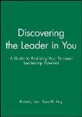 Discovering the Leader in You: A Guide to Realizing Your Personal Leadership Potential
