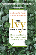 Ivy Portfolio How to Invest Like the Top Endowments & Avoid Bear Markets