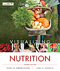 Visualizing Nutrition Everyday Choices Second Edition