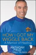 How I Got My Wiggle Back: A Memoir of Healing