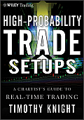 High-Probability Trade Setups: A Chartist�s Guide to Real-Time Trading