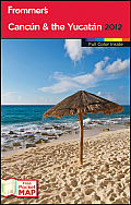 Frommer's Cancun & the Yucatan [With Map] (Frommer's Cancun & the Yucatan)