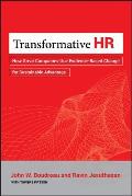 Transformative HR: How Great Companies Use Evidence-Based Change for Sustainable Advantage