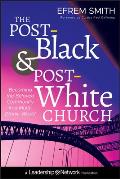 Post Black & White Church Becoming The Beloved Community In A Multi Ethnic World
