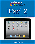 Teach Yourself Visually iPad 2 1st Edition