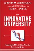 Innovative University Changing the DNA of Higher Education from the Inside Out