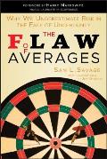 The Flaw of Averages: Why We Underestimate Risk in the Face of Uncertainty
