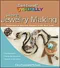 More Teach Yourself Visually Jewelry Making Techniques to Take Your Projects to the Next Level