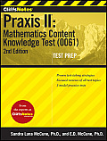 CliffsNotes Praxis II Mathematics Content Knowledge Test 0061 2nd Edition