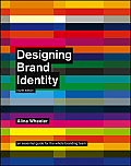 Designing Brand Identity An Essential Guide for the Whole Branding Team