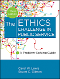 Ethics Challenge in Public Service A Problem Solving Guide