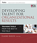 Developing Talent for Organizational Results: Training Tools from the Best in the Field