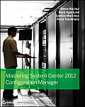 Mastering System Center Configuration Manager 2012