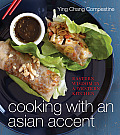 Cooking with an Asian Accent: Eastern Wisdom in a Western Kitchen