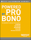 Powered by Pro Bono The Nonprofits Step by Step Guide to Scoping Securing Managing & Scaling Pro Bono Resources