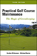 Practical Golf Course Maintenance: The Magic of Greenkeeping