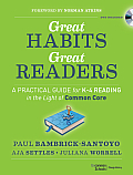 Great Habits Great Readers A Practical Guide for K 4 Reading in the Light of Common Core