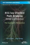 802.1aq Shortest Path Bridging Design and Evolution: The Architect's Perspective