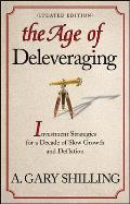 Age of Deleveraging Updated Edition Investment Strategies for a Decade of Slow Growth & Deflation