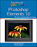 Teach Yourself VISUALLY Photoshop Elements 10