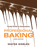 Study Guide to Accompany Professional Baking, 6e