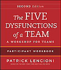 The Five Dysfunctions of a Team Participant Workbook: A Workshop for Teams