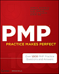 PMP Practice Makes Perfect Over 1000 PMP Practice Questions & Answers