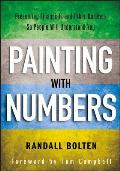 Painting With Numbers Presenting Financials & Other Numbers So People Will Understand You