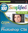 Photoshop CS6: Top 100 Simplified Tips & Tricks