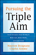 Pursuing the Triple Aim Seven Innovators Show the Way to Better Care Better Health & Lower Costs