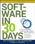 Software in 30 Days: How Agile Managers Beat the Odds, Delight Their Customers, and Leave Competitors in the Dust