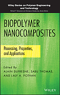 Biopolymer Nanocomposites: Processing, Properties, and Applications