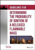 Guidelines for Determining the Probability of Ignition of a Released Flammable Mass