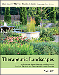 Therapeutic Landscapes An Evidence Based Approach to Designing Healing Gardens & Restorative Outdoor Spaces