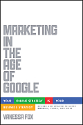 Marketing in the Age of Google Revised & Updated Your Online Strategy IS Your Business Strategy