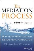 Mediation Process Practical Strategies For Resolving Conflict