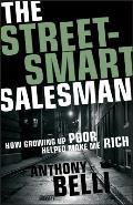 Street Smart Salesman How Growing Up Poor Helped Make Me Rich