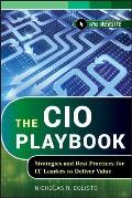 The CIO Playbook: Strategies and Best Practices for It Leaders to Deliver Value