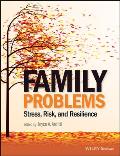 Family Problems: Stress, Risk, and Resilience