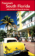 Frommer's South Florida: With the Best of Miami & the Keys (Frommer's South Florida)