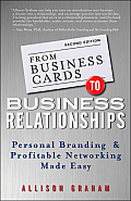 From Business Cards to Business Relationships Personal Branding & Profitable Networking Made Easy