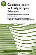 Qualitative Inquiry For Equity In Higher Education Methodological Innovations Implications & Interventions Aehe 376