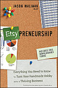 Etsy preneurship Everything You Need to Know to Turn Your Handmade Hobby into a Thriving Business